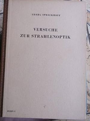 Versuche zur Strahlenoptik - Siebenter Teil : Physikalische Schulversuche - Mit 177 Abbildungen /...