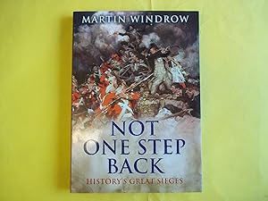 Seller image for Not One Step Back: History's Great Sieges for sale by Carmarthenshire Rare Books