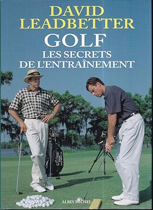 Bild des Verkufers fr Golf : Les Secrets de l'entranement zum Verkauf von Bouquinerie Le Fouineur