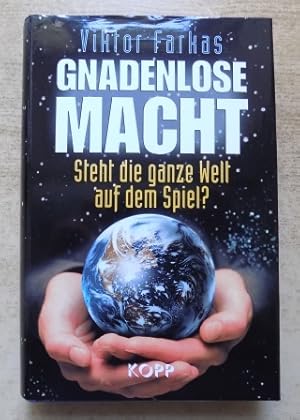 Seller image for Gnadenlose Macht - Steht die ganze Welt auf dem Spiel? for sale by Antiquariat BcherParadies