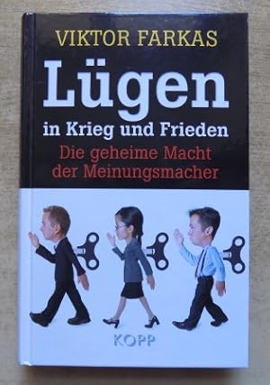 Seller image for Lgen in Krieg und Frieden - Die geheime Macht der Meinungsmacher. for sale by Antiquariat BcherParadies
