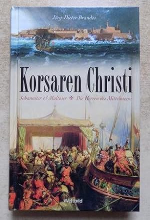 Seller image for Korsaren Christi - Johanniter & Malteser. Die Herren des Mittelmeers. for sale by Antiquariat BcherParadies
