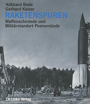 Raketenspuren.,Waffenschmiede und Militärstandort Peenemünde. Eine historische Reportage. Mit Fot...