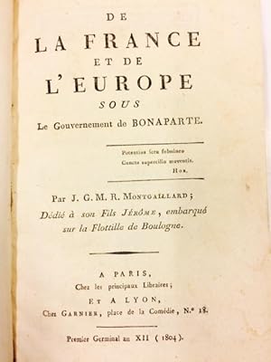 De la France et de l'Europe sous le gouvernement Bonaparte