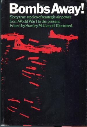 Seller image for Bombs Away! True Stories Of Strategic Airpower From World War I To The Present. for sale by Fleur Fine Books