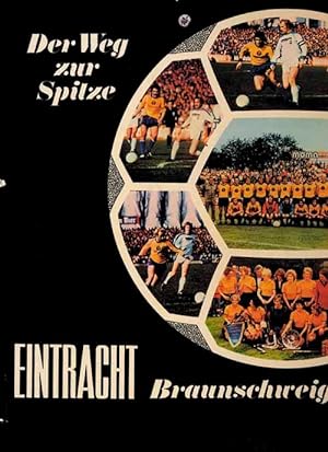 Bild des Verkäufers für Der Weg zur Spitze. Eintracht Braunschweig. zum Verkauf von AGON SportsWorld GmbH