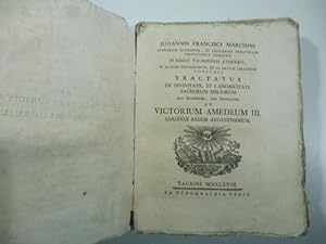 Johannis Francisci Marchini. Tractatus de divinitate et canonicitate sacrorum bibliorum