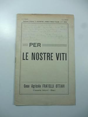 Per le nostre viti. Casa agricoli Fratelli Ottavi. Supplemento al Giornale il Coltivatore e Giorn...