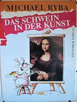 Bild des Verkufers fr Das Schwein in der Kunst. Die wahre Geschichte der Kunst von der Steinzeit bis Beuys zum Verkauf von Die Wortfreunde - Antiquariat Wirthwein Matthias Wirthwein