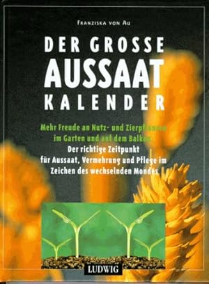 Der grosse Aussaat-Kalender. [Ill.: Beate Brömse] / Gesundheit und Natur