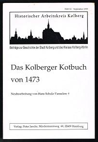 Das Kolberger Kotbuch von 1473: Neu angelegt von den Bürgermeistern Albrecht Bade, Bade Berenwolt...