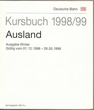 Kursbuch 1998/99. Ausland. Ausgabe Winter. Gültig vom 01. 12. 1998 - 29. 05. 1999.