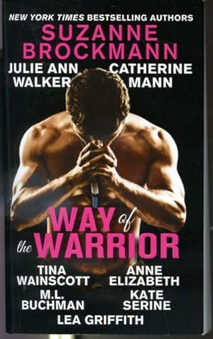 Bild des Verkufers fr Way of the Warrior - A romance anthology to benefit the Wounded Warrior Project zum Verkauf von Librairie Le Nord