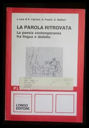 Bild des Verkufers fr La Parola Ritrovata La poesia contemporanea lingua e dialetto zum Verkauf von ANTIQUARIAT Franke BRUDDENBOOKS