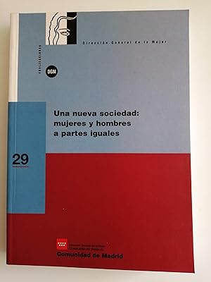 Imagen del vendedor de Una nueva sociedad : mujeres y hombres a partes iguales : curso organizado por la Direccin General de la Mujer en la Universidad Complutense de El Escorial (29 julio-2 agosto 2002) a la venta por Perolibros S.L.