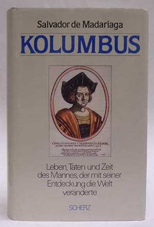 Seller image for Kolumbus. Leben, Taten und Zeit des Mannes, der mit seiner Entdeckung die Welt vernderte. for sale by Der Buchfreund