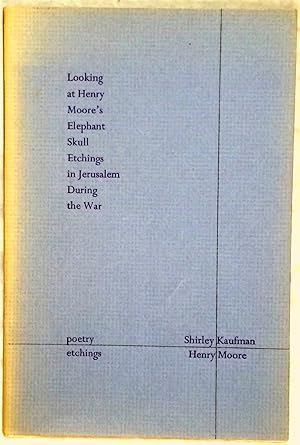Image du vendeur pour Looking at Henry Moore's Elephant Skull Etchings in Jerusalem During the War mis en vente par Lloyd Zimmer, Books and Maps