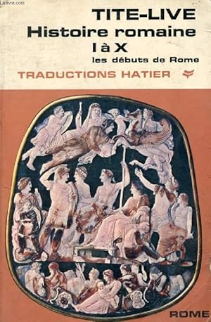 Bild des Verkufers fr HISTOIRE ROMAINE, Livres I-X, Les dbuts de Rome (Traductions Hatier) zum Verkauf von Le-Livre