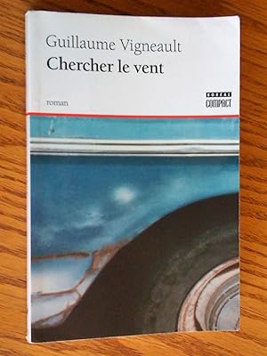 Chercher le vent. Roman