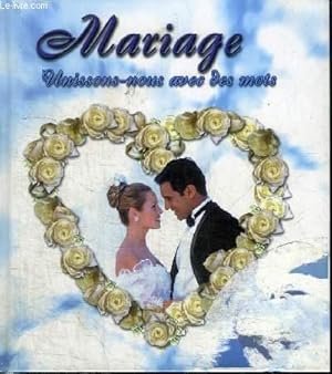 Image du vendeur pour MARIAGE - UNISSONS-NOUS AVEC DES MOTS mis en vente par Le-Livre