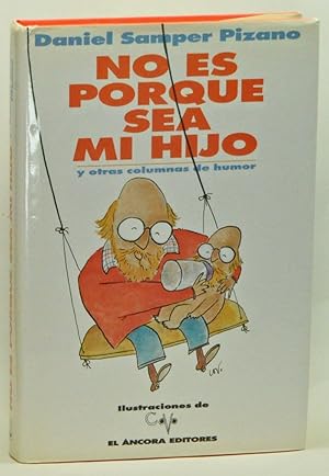 Imagen del vendedor de No es porque sea mi hijo y otras columnas de humor a la venta por Cat's Cradle Books