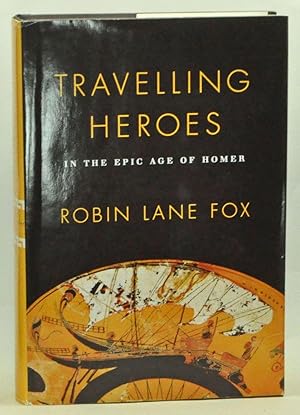 Travelling Heroes in the Epic Age of Homer