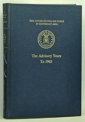 Seller image for The United States Air Force in Southeast Asia: The Advisory Years to 1965 for sale by Cat's Cradle Books