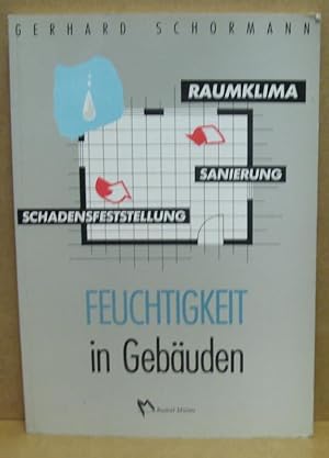 Imagen del vendedor de Feuchtigkeit in Gebuden. Raumklima. Sanierung. Schadensfeststellung. a la venta por Nicoline Thieme