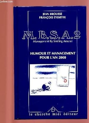 Image du vendeur pour M.B.S.A.2 : HUMOUR ET MANAGEMENT POUR L'AN 2000 mis en vente par Le-Livre