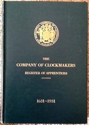 Seller image for The Company of Clockmakers Register of Apprentices 1631 - 1931 for sale by Jeffrey Formby Antiques