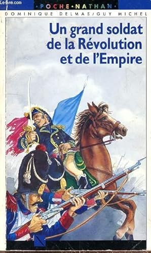 Imagen del vendedor de UN GRAND SOLDAT DE LA REVOLUTON ET DE L'EMPIRE a la venta por Le-Livre