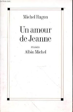 Seller image for UN AMOUR DE JEANNE for sale by Le-Livre