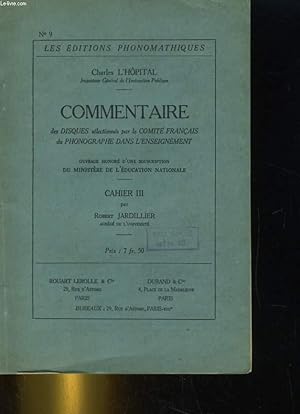 Bild des Verkufers fr COMMENTAIRE DES DIQUES SELECTIONNES PAR LE COMITE FRANCAIS DU PHONOGRAPHE DANS L'ENSEIGNEMENT. CAHIER III zum Verkauf von Le-Livre