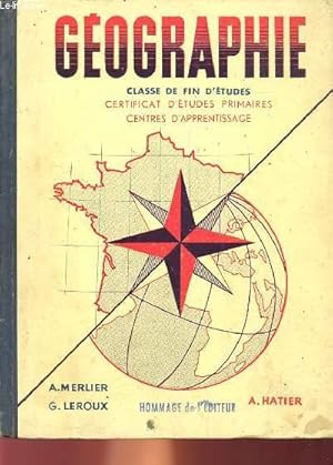 Imagen del vendedor de GEOGRAPHIE - CLASSE DE FIN D'ETUDES, CERTIFICAT D'ETUDES PRIMAIRES, CENTRE D'APPRENTISSAGE a la venta por Le-Livre