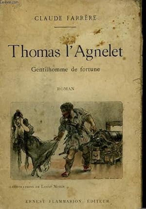 Bild des Verkufers fr THOMAS L'AGNELET. GENTILHOMME DE FORTUNE. zum Verkauf von Le-Livre