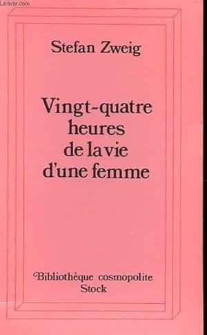 Bild des Verkufers fr VINGT-QUATRE HEURES DE LA VIE D'UNE FEMME zum Verkauf von Le-Livre