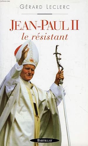 Bild des Verkufers fr JEAN-PAUL II, LE RESISTANT zum Verkauf von Le-Livre