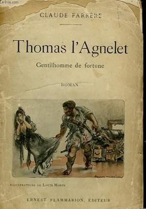 Bild des Verkufers fr THOMAS L'AGNELET. GENTILHOMME DE FORTUNE. zum Verkauf von Le-Livre