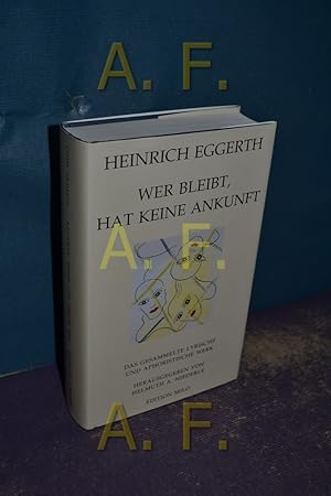 Bild des Verkufers fr Wer bleibt, hat keine Ankunft : das gesammelte lyrische und aphoristische Werk. / SIGNIERT vom Autor Hrsg. und mit einem Nachw. von Helmuth A. Niederle / Edition Milo , Bd. 1 zum Verkauf von Antiquarische Fundgrube e.U.