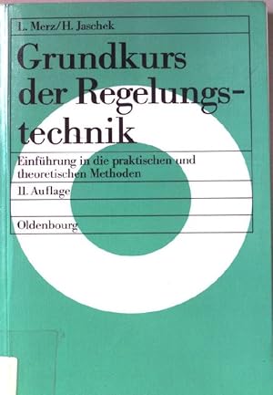 Bild des Verkufers fr Grundkurs der Regelungstechnik. Einfhrung in die praktischen und theoretischen Methoden. zum Verkauf von books4less (Versandantiquariat Petra Gros GmbH & Co. KG)