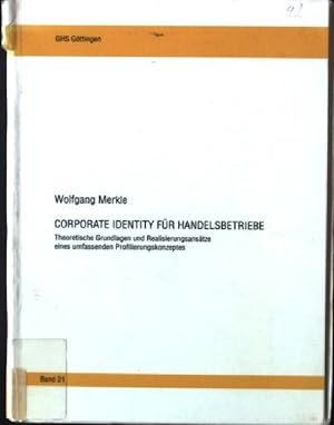 Bild des Verkufers fr Corporate Identity fr Handelsbetriebe : theoretische Grundlagen und Realisierungsanstze eines umfassenden Profilierungskonzeptes. Gttinger Handelswissenschaftliche Schriften e.V.: Gttinger Handelswissenschaftliche Schriften e.V. ; Bd. 21 zum Verkauf von books4less (Versandantiquariat Petra Gros GmbH & Co. KG)