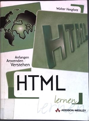 Imagen del vendedor de HTML lernen : Anfangen, anwenden, verstehen. a la venta por books4less (Versandantiquariat Petra Gros GmbH & Co. KG)