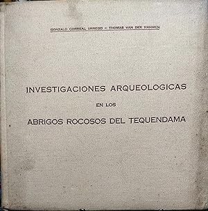 Investigaciones arqueológicas en los Abrigos Rocosos del Tequendama. 12 Años de historia del homb...