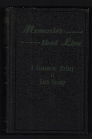 Seller image for Memories that Live: Utah County Centennial History for sale by Ken Sanders Rare Books, ABAA