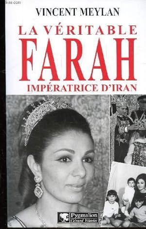 Image du vendeur pour LA VERITABLE FARAH IMPERATRICE D'IRAN - mis en vente par Le-Livre