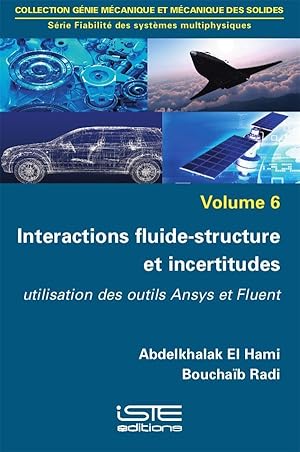 Bild des Verkufers fr interactions fluide-structure et incertitudes ; utilisation des outils Ansys et Fluent zum Verkauf von Chapitre.com : livres et presse ancienne