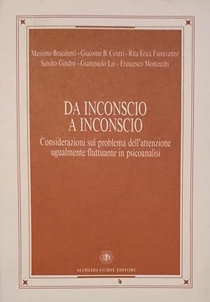 Da inconscio a inconscio. Considerazioni sul problema dell'attenzione ugualmente fluttuante in ps...