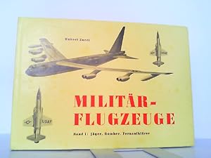 Militär- Flugzeuge Band 1: Jäger, Bomber, Fernaufklärer.