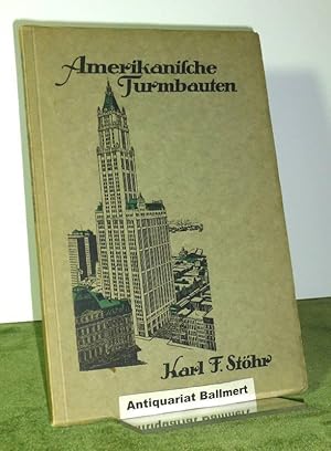 Bild des Verkufers fr Die amerikanischen Turmbauten, die Grnde ihrer Entstehung, ihre Finanzierung, Konstruktion und Rentabilitt. zum Verkauf von Antiquariat Ballmert