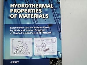 Immagine del venditore per Hydrothermal Properties of Materials: Experimental Data on Aqueous Phase Equilibria and Solution Properties at Elevated Temperatures and Pressures. venduto da Antiquariat Bookfarm